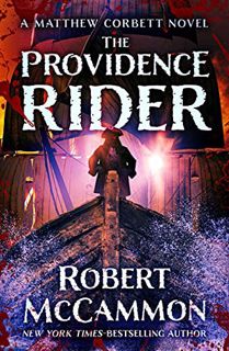 [READ] EPUB KINDLE PDF EBOOK The Providence Rider (The Matthew Corbett Novels) by  Robert McCammon �
