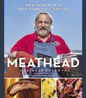 Epub Kndle Meathead: The Science of Great Barbecue and Grilling     Hardcover – Illustrated, May 10