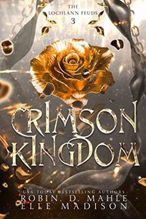 [VIEW] [KINDLE PDF EBOOK EPUB] Crimson Kingdom (The Lochlann Feuds Book 3) by  Robin D. Mahle &  Ell