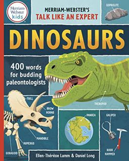 VIEW [KINDLE PDF EBOOK EPUB] Dinosaurs: 400 Words for Budding Paleontologists (Merriam-Webster’s Tal