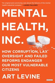 Book Mental Health Inc: How Corruption, Lax Oversight and Failed Reforms Endanger Our Most Vulnerabl