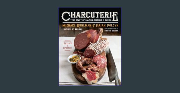 DOWNLOAD NOW Charcuterie: The Craft of Salting, Smoking, and Curing     Hardcover – Illustrated, Se