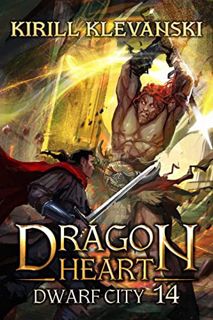 [Access] PDF EBOOK EPUB KINDLE Dwarf City. Dragon Heart (A LitRPG Wuxia series): Book 14 by  Kirill