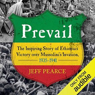 [VIEW] [EBOOK EPUB KINDLE PDF] Prevail: The Inspiring Story of Ethiopia's Victory over Mussolini's I