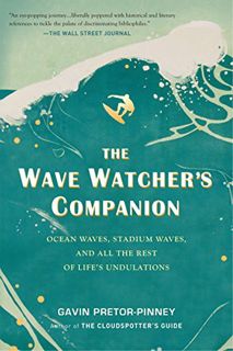 Get KINDLE PDF EBOOK EPUB The Wave Watcher's Companion: Ocean Waves, Stadium Waves, and All the Rest