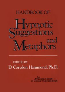 [READ] EPUB KINDLE PDF EBOOK Handbook of Hypnotic Suggestions and Metaphors by  D. Corydon Hammond �