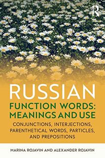 ACCESS [KINDLE PDF EBOOK EPUB] Russian Function Words: Meanings and Use: Conjunctions, Interjections