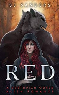 [READ] [KINDLE PDF EBOOK EPUB] Red: A Dystopian World Alien Romance (Alien Fairytale Romances) by  S