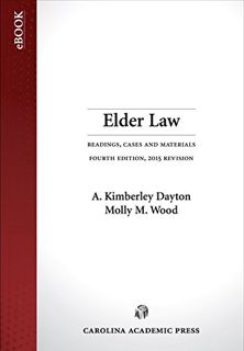 [Access] EBOOK EPUB KINDLE PDF Elder Law: Readings, Cases, and Materials, Fourth Edition, 2015 Revis