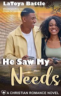 Get KINDLE PDF EBOOK EPUB He Saw my Needs: A Christian Romance Novel (Faithful Needs Book 1) by  LaT
