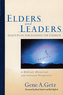 GET [EPUB KINDLE PDF EBOOK] Elders and Leaders by  Gene A. Getz 🗂️