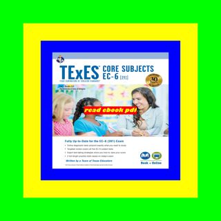[P.D.F Download] TExES Core Subjects EC-6 (391) Book + Online (TExES Teacher Certification Test Pre