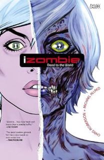 VIEW [EPUB KINDLE PDF EBOOK] iZombie Vol. 1: Dead To the World by CHRIS ROBERSON,MICHAEL ALLRED,Mich