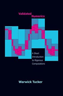 [Access] EPUB KINDLE PDF EBOOK Validated Numerics: A Short Introduction to Rigorous Computations by