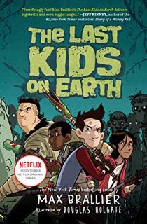 GET PDF EBOOK EPUB KINDLE The Last Kids on Earth by  Max Brallier &  Douglas Holgate 📔