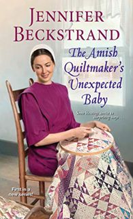 Read PDF EBOOK EPUB KINDLE The Amish Quiltmaker's Unexpected Baby by  Jennifer Beckstrand  📁