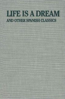 PDF Download Life Is a Dream: And Other Spanish Classics (Applause Books)
