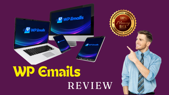 WP Emails Review – Unlimited Lifetime Access, Limitless Potential and Email Marketing on WordPress!