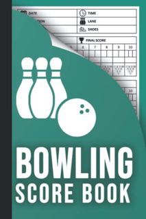 [ACCESS] EBOOK EPUB KINDLE PDF Bowling Score Book: 120 Bowling Score Sheets for Bowlers to Record an