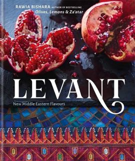 [READ] EPUB KINDLE PDF EBOOK Levant: New Middle Eastern Cooking from Tanoreen by  Rawia Bishara 📭