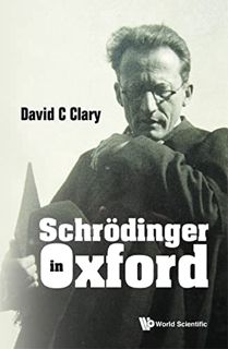 [GET] [EPUB KINDLE PDF EBOOK] Schrodinger In Oxford by  David C Clary 📍