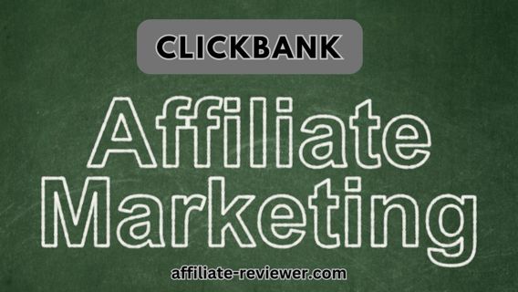 How To Start Clickbank Affiliate Marketing For Beginners
