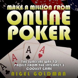 Download (PDF) Make a Million from Online Poker: The Surefire Way to Profit From the Internet's