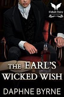 [VIEW] [EPUB KINDLE PDF EBOOK] The Earl’s Wicked Wish: A Historical Regency Romance Novel (Taming th
