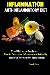[Read] KINDLE PDF EBOOK EPUB Inflammation: Anti-Inflammatory Diet The Ultimate Guide on How to Overc