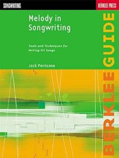 View [EPUB KINDLE PDF EBOOK] Melody in Songwriting: Tools and Techniques for Writing Hit Songs (Berk