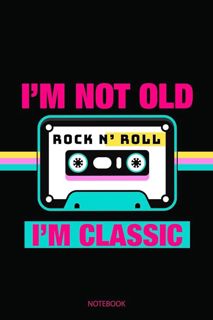 PDF I'm Not Old I'm Classic 80s 90s Rock n' Roll Classic Mix Tape Cassette Journal Paperback: 1