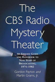 Download (PDF) The CBS Radio Mystery Theater: An Episode Guide and Handbook to Nine Years of Br
