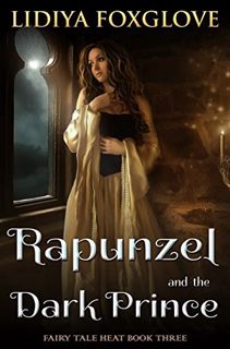 ACCESS [KINDLE PDF EBOOK EPUB] Rapunzel and the Dark Prince (Fairy Tale Heat Book 3) by  Lidiya Foxg