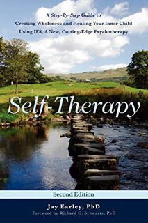 [READ] [EBOOK EPUB KINDLE PDF] Self-Therapy: A Step-By-Step Guide to Creating Wholeness and Healing