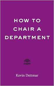 Access EPUB KINDLE PDF EBOOK How to Chair a Department (Higher Ed Leadership Essentials) by Kevin De