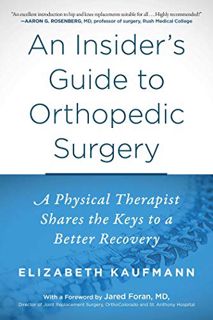 ACCESS [PDF EBOOK EPUB KINDLE] An Insider's Guide to Orthopedic Surgery: A Physical Therapist Shares