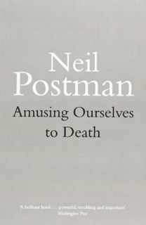 READ PDF EBOOK EPUB KINDLE Amusing Ourselves to Death by  Neil Postman 🗸