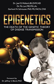 View KINDLE PDF EBOOK EPUB Epigenetics: The Death of the Genetic Theory of Disease Transmission by
