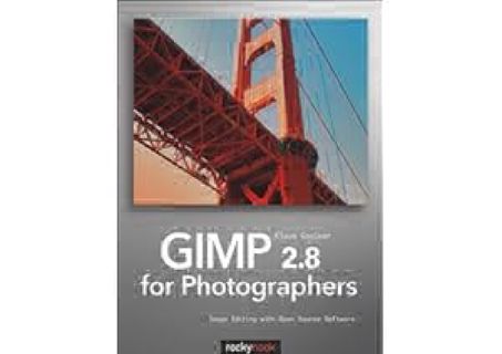 ❤[READ]❤ GIMP 2.8 for Photographers: Image Editing with Open Source Software by