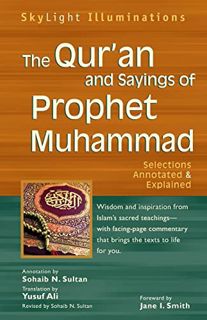 View [PDF EBOOK EPUB KINDLE] The Qur'an and Sayings of Prophet Muhammad: Selections Annotated & Expl