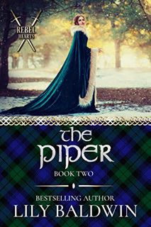 ACCESS EBOOK EPUB KINDLE PDF The Piper (Rebel Hearts Book 2) by  Lily Baldwin &  Sheila Marquette 📗