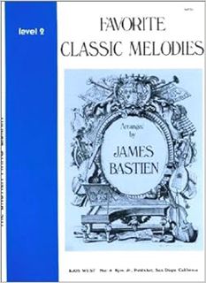 [GET] EPUB KINDLE PDF EBOOK WP74 - Favorite Classic Melodies - Level 2 - Bastien by James Bastien 💔