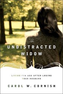 [VIEW] EPUB KINDLE PDF EBOOK The Undistracted Widow: Living for God after Losing Your Husband by  Ca