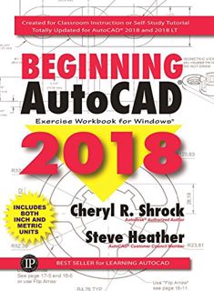 Access EBOOK EPUB KINDLE PDF Beginning AutoCAD® 2018: Exercise Workbook (Volume 1) by  Cheryl R. Shr