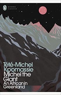 View [EPUB KINDLE PDF EBOOK] Michel the Giant: An African in Greenland (Penguin Modern Classics) by