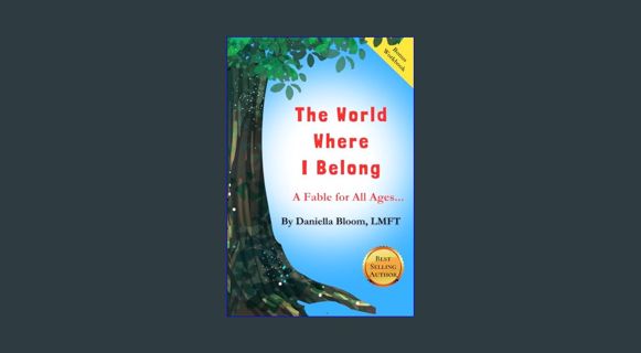Epub Kndle The World Where I Belong: A Fable for All Ages (The Under The Tree Series)     Paperback