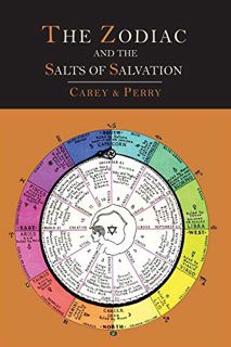 Read [EPUB KINDLE PDF EBOOK] The Zodiac and the Salts of Salvation: Two Parts by  George W. Carey 📗