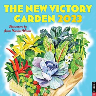 GET [EBOOK EPUB KINDLE PDF] New Victory Garden 2023 Wall Calendar by  Jessie Kanelos Weiner 🖋️