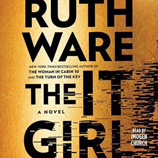 [Access] EBOOK EPUB KINDLE PDF The It Girl by  Ruth Ware,Imogen Church,Simon & Schuster Audio 💛