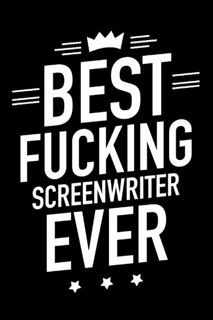 ⚡Read✔[PDF] Best Fucking screenwriter Ever: 120 pages Blank lined Notebook: funn GAG gift